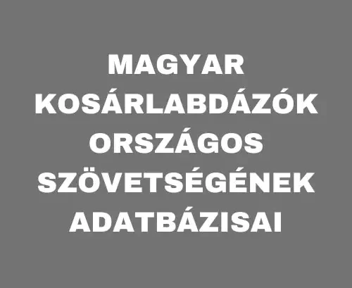 Magyar Kosárlabdázók Szövetsége – Adatok, Amikről Nem Tudtál!